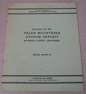 Immagine del venditore per Geology of the Palen Mountains Gypsum Deposit, Riverside County, California (Special Report 36) venduto da Books of Paradise