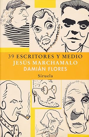 39 ESCRITORES Y MEDIO 2ªEDICION (Colecc Las Tres Edades) Ilustrado con retratos de Damián Flores