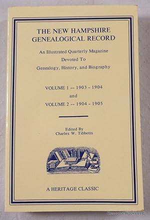 The New Hampshire Genealogical Record: An Illustrated Quarterly Magazine Devoted to Genealogy, Hi...