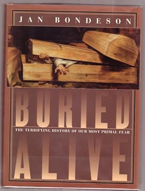 Buried Alive: The Terrifying History of Our Most Primal Fear