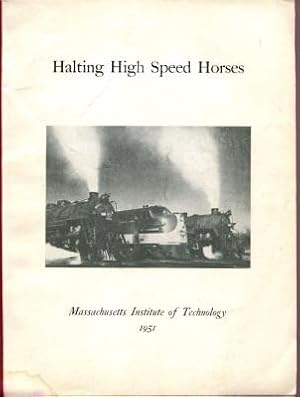 Halting High Speed Horses Prefaced with Abstract of High Speed Horses: Presented at the Massachus...