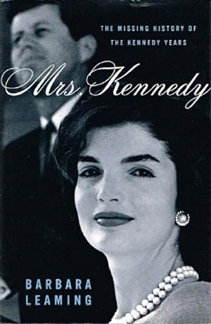 Seller image for Mrs. Kennedy: The Missing History of the Kennedy Years for sale by Round Table Books, LLC