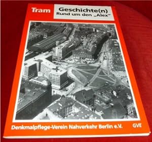 Seller image for Geschichte (n) rund um den "Alex". Tram-Geschichte (n). for sale by Antiquariat Clement