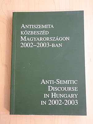 Bild des Verkufers fr Antiszemita Kozbeszed Magyarorszagon 2002-2003-Ban Anti-Semetic Discourse in Hungary in 2002-2003 zum Verkauf von Bradley Ross Books