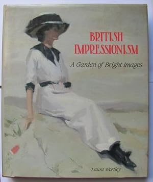 Seller image for British Impressionism, A Garden of Bright Images; for sale by BOOKS & THINGS