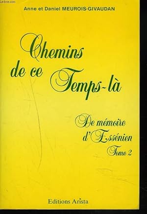 Bild des Verkufers fr CHEMINS DE CE TEMPS LA. DE MEMOIRE D'ESSENIEN. TOME 2. zum Verkauf von Le-Livre