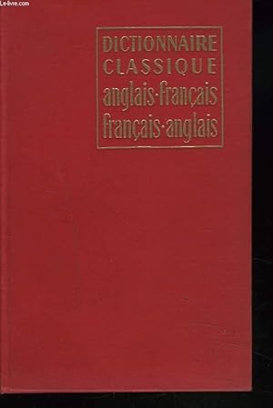 Immagine del venditore per DICTIONNAIRE CLASSIQUE ANGLAIS-FRANCAIS / FRANCAIS-ANGLAIS. venduto da Le-Livre