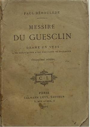 Bild des Verkufers fr Messire Du Guesclin. Drame en vers en trois actes avec prologue et pilogue. zum Verkauf von Librairie les mains dans les poches