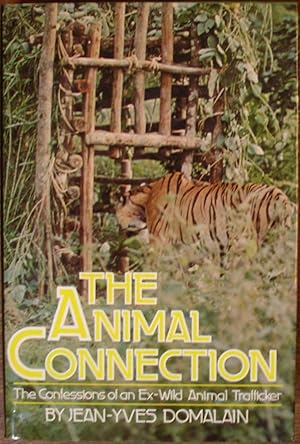 Immagine del venditore per Animal Connection, The: The Confessions of an Ex-Wild Animal Trafficker venduto da Cloud Chamber Books