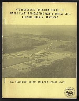 Hydrogeologic Investigation of the Maxey Flats Radioactive Waste Burial Site, Fleming County, Ken...