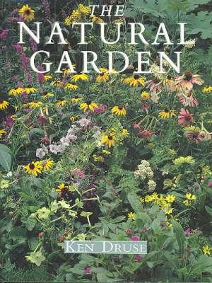 Seller image for The Natural Garden. [The New American Landscape; A Portfolio of Natural Gardens; Elements of Design, Planning & Planting a Natural Garden] for sale by Joseph Valles - Books