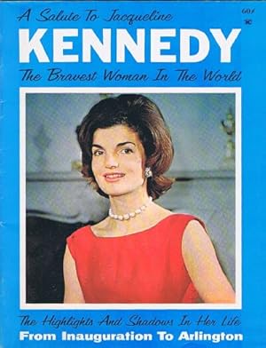 Imagen del vendedor de A Salute to Jacqueline Kennedy, The Bravest Woman in the World: The Highlights and Shadows in Her Life From Inaugration to Arlington a la venta por Round Table Books, LLC