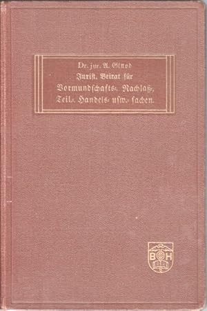 Imagen del vendedor de Juristischer Beirat fr Vormundschafts-, Nachla-, Teilungs-, Handels- usw. -sachen. Eine leicht verstndliche Darstellung aller zur freiwilligen Gerichtsbarkeit gehrigen Gebiete. Mit zahlr. Beispielen und Mustern = zu Beschwerden, Antrgen u. dergl. = a la venta por Bcher bei den 7 Bergen