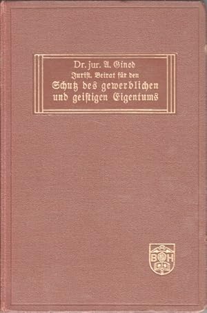 Imagen del vendedor de Juristischer Beirat fr den Schutz des gewerblichen und geistigen Eigentums. Leicht faliche Darstellung der Gesetze und Einrichtungen zum Patent-, Muster- und Marken-Schutz und fr das Urheberrecht an Werken der schnen Knste. Mit zahlreichen Formularen fr Antrge und dergl. mehr. a la venta por Bcher bei den 7 Bergen