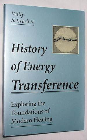 Seller image for History of Energy Transference: Exploring the Foundations of Modern Healing for sale by E. Manning Books