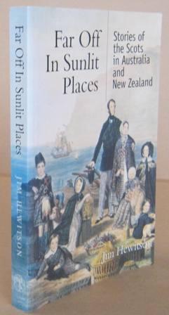 Image du vendeur pour Far Off in Sunlit Places Stories of the Scots in Australia and New Zealand mis en vente par Mainly Fiction