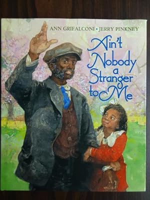 Imagen del vendedor de Ain't Nobody a Stranger to Me a la venta por Barbara Mader - Children's Books