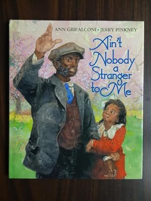 Imagen del vendedor de Ain't Nobody a Stranger to Me a la venta por Barbara Mader - Children's Books