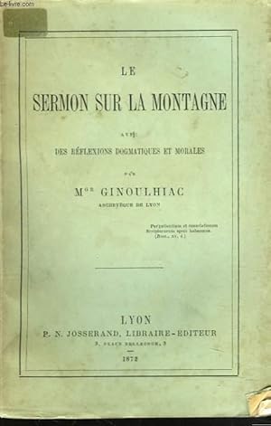 Seller image for LE SERMON SUR LA MONTAGNE avec DES REFLEXIONS DOGMATIQUES ET MORALES for sale by Le-Livre