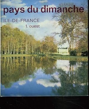 Bild des Verkufers fr PAYS DU DIMANCHE. ILE-DE-FRANCE 1. OUEST. zum Verkauf von Le-Livre