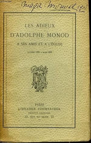 Bild des Verkufers fr LES ADIEUX D'ADOLPHE MONOD A SES AMIS ET A L'EGLISE. OCTOBRE 1855  MARS 1856. zum Verkauf von Le-Livre