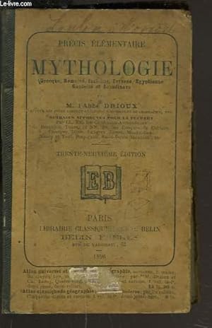 Seller image for PRECIS ELEMENTAIRE DE MYTHOLOGIE Grecque Romaine Indienne Persane Egyptienne Gauloise et Scandinave a l'usage des institutions et des autres etablissements d'instruction publique. for sale by Le-Livre