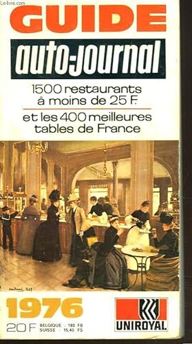 Seller image for GUIDE AUTO-JOURNAL. 1500 RESTAURANTS A MOINS DE 25 F. ET LES 400 MEILLEURES TABLES DE FRANCE. for sale by Le-Livre