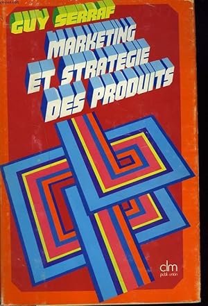 Seller image for MARKETING ET STRATEGIE DES PRODUITS for sale by Le-Livre