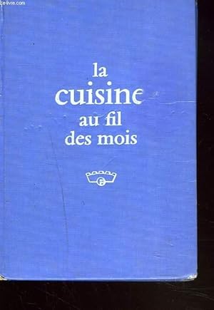 Seller image for LA CUISINE AU FIL DES MOIS for sale by Le-Livre