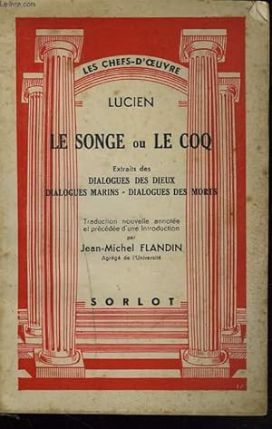 Seller image for LE SONGE ou LE COQ. Extraits des Dialogues des dieux - Dialogues marins - Dialogues des morts. for sale by Le-Livre