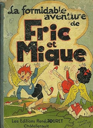 Seller image for LA FORMIDABLE AVENTURE DE FRIC ET MIQUE. for sale by Le-Livre