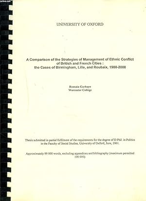 Seller image for A COMPARISON OF THE STRATEGIES OF MANAGEMENT OF ETHNIC CONFLICT OF BRITISH AND FRENCH CITIES : THE CASES OF BIRNINGHAM, LILLE AND ROUBAIX : 1980-2000. for sale by Le-Livre
