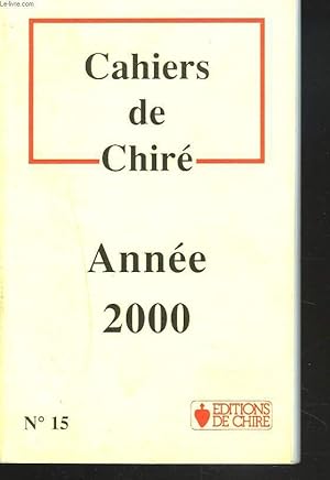 Bild des Verkufers fr CAHIERS DE CHIRE N15. ANNEE 2000. YVES-MARIE ADELINE: LE MYSTERE DE JEANNE D'ARC / F.M. ALGOUD: JULES LEMAITRE 1853-1914/ CHANTAL DE BADTS: EN ATTENTE DU TRONE: LES PRINCES HERITIERS/ J.M. BERTHOUD: LA THEOLOGIE DES NATIONS DANS LA BIBLE / . zum Verkauf von Le-Livre