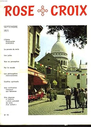 Seller image for ROSE CROIX N79, SEPTEMBRE 1971. LA PENSEE DU MOIS PAR RALPH M. LEWIS / LES JUDAS par H. SPENCER LEWIS. LE SYMBOLISME DE L'EAU par J. DUCHAUSSOY/ VUE OU PERCEPTION par C.R. WARNKEN/ . for sale by Le-Livre