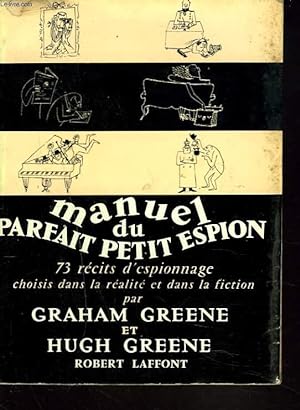 Seller image for MANUEL DU PARFAIT PETIT ESPION. 73 rcits d'espionnage choisis dans la ralit et la fiction. for sale by Le-Livre
