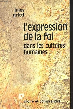 Bild des Verkufers fr L'EXPRESSION DE LA FOI DANS LES CULTURES HUMAINES zum Verkauf von Le-Livre