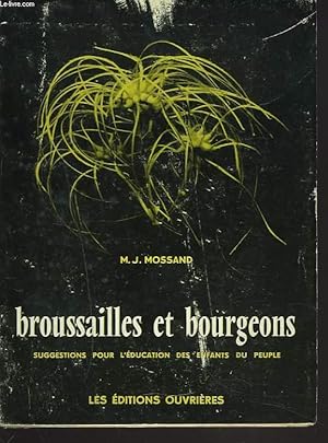 Seller image for BROUSSAILLES ET BOURGEONS. SUGGESTIONS POUR L'EDUCATION DES ENFANTS DU PEUPLE. for sale by Le-Livre