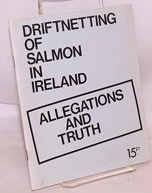 Driftnetting of salmon in Ireland: allegations and truth