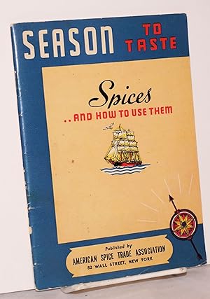 Seller image for Season to taste: dishes of glamour and how to prepare them, with an accent on spice for sale by Bolerium Books Inc.