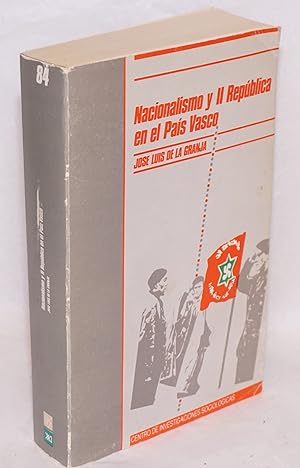 Nacionalismo y II República en el País Vasco: estatutos de autonomía, partidos y elecciones : his...