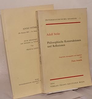 Imagen del vendedor de Philosophische Konstruktionen und Reflexionen. Ausgewahlt, herausgegeben und eingeleitet von Franz Austeda. [With] Adolf Stohr (24. Februar 1885 - 10. Februar 1921) zum Gedenken an seinen 50. Todestag von Felix M. Cleve [two items together] a la venta por Bolerium Books Inc.