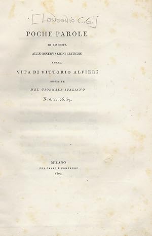 Poche parole in risposta alle osservazioni critiche sulla Vita di Vittorio Alfieri, inserite nel ...