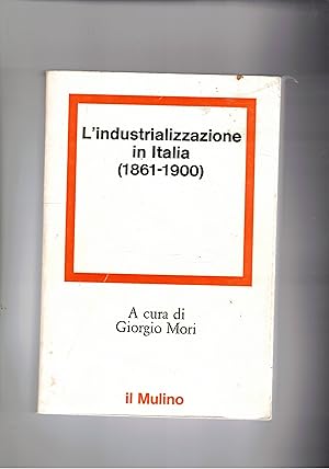 Seller image for L'industrializzazione in Italia (1861-1900). for sale by Libreria Gull