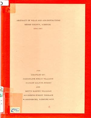 Imagen del vendedor de Henry County, Missouri Abstract of Wills and Administrations 1854-1865 a la venta por Book Booth