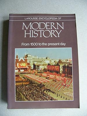 Imagen del vendedor de Larousse Encyclopedia of Modern History : From 1500 to the Present Day a la venta por Buybyebooks