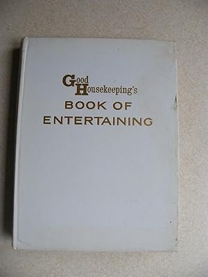 Good Housekeeping's Book of Entertaining. 1963