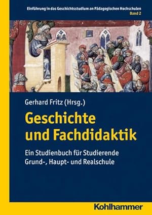 Imagen del vendedor de Geschichte und Fachdidaktik : Ein Studienbuch fr Studierende Grund-, Haupt- und Realschule a la venta por AHA-BUCH GmbH