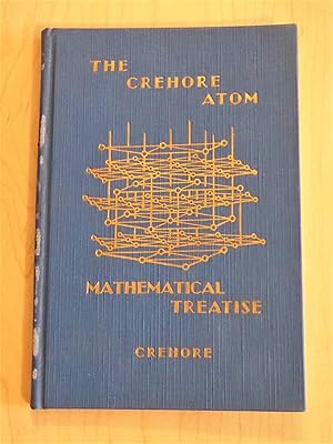 Seller image for The Crehore Atom, A Mathematical Treatise for the Steady State for sale by Bradley Ross Books