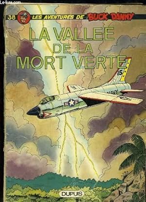 Seller image for La Valle de la Mort Verte. Les Aventures de Buck Danny N38 for sale by Le-Livre