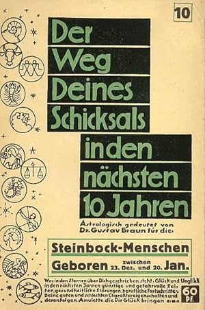 Seller image for Die Steinbockmenschen. Der Weg deines Schicksals in den nchsten 10 Jahren. Heft 10. Vorausschau fr die Jahre 1932 bis 1940. for sale by Antiquariat Carl Wegner